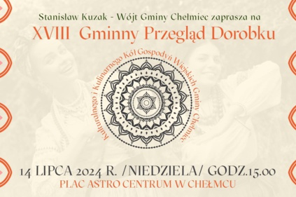 XVIII Gminny Przegląd Dorobku Kulturalnego i Kulinarnego Kół Gospodyń Wiejskich Gminy Chełmiec